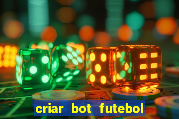 criar bot futebol virtual bet365